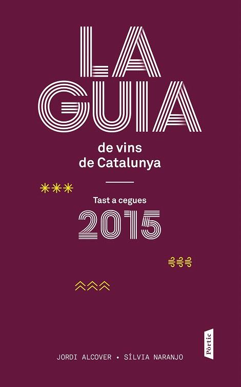 LA GUIA DE VINS DE CATALUNYA 2015 | 9788498093117 | JORDI ALCOVER MESTRES/NARANJO ROSALES, SÍLVIA | Llibres Parcir | Llibreria Parcir | Llibreria online de Manresa | Comprar llibres en català i castellà online