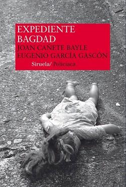 EXPEDIENTE BAGDAD | 9788416208333 | CAÑETE BAYLE, JOAN/GARCÍA GASCÓN, EUGENIO | Llibres Parcir | Llibreria Parcir | Llibreria online de Manresa | Comprar llibres en català i castellà online