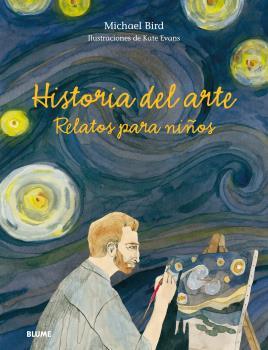 HISTORIA DEL ARTE. RELATOS PARA NIÑOS | 9788498019346 | BIRD, MICHAEL/EVANS, PETER | Llibres Parcir | Llibreria Parcir | Llibreria online de Manresa | Comprar llibres en català i castellà online