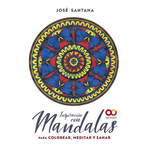 INSPIRACIÓN CON MANDALAS PARA COLOREAR, MEDITAR Y SANAR | 9788441544833 | SANTANA GARCÍA, JOSÉ | Llibres Parcir | Llibreria Parcir | Llibreria online de Manresa | Comprar llibres en català i castellà online