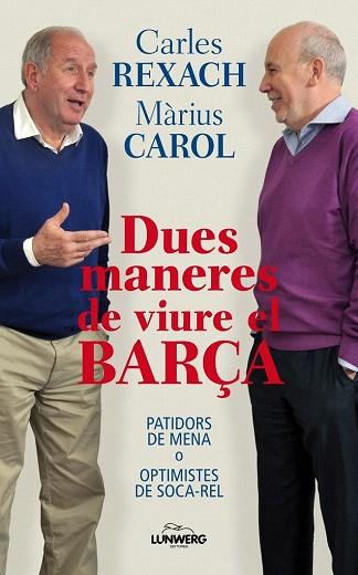 Dues maneres de viure el Barça | 9788497858588 | Màrius Carol/Carles Rexach | Llibres Parcir | Llibreria Parcir | Llibreria online de Manresa | Comprar llibres en català i castellà online