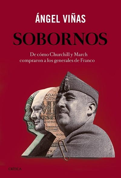 SOBORNOS. DE COMO CHURCHILL Y MARCH COMPRARON A LOS GENERALES DE FRANCO | 9788416771011 | ÁNGEL VIÑAS | Llibres Parcir | Llibreria Parcir | Llibreria online de Manresa | Comprar llibres en català i castellà online