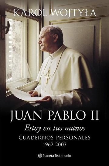 ESTOY EN TUS MANOS | 9788408128489 | JUAN PABLO II | Llibres Parcir | Llibreria Parcir | Llibreria online de Manresa | Comprar llibres en català i castellà online