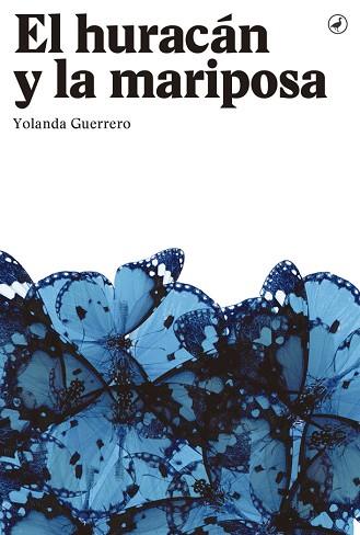 EL HURACÁN Y LA MARIPOSA | 9788416673285 | GUERRERO, YOLANDA | Llibres Parcir | Llibreria Parcir | Llibreria online de Manresa | Comprar llibres en català i castellà online