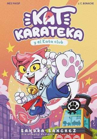 KAT KARATECA Y EL KATA CLUB (KAT KARATEKA 1) | 9788448862381 | SÁNCHEZ, SANDRA / MASIP, INÉS / BONACHE, JUAN CARLOS | Llibres Parcir | Llibreria Parcir | Llibreria online de Manresa | Comprar llibres en català i castellà online