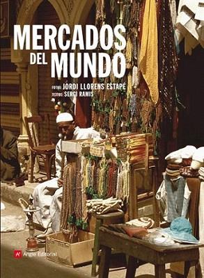 MERCADOS DEL MUNDO | 9788415002413 | JORDI LLORENS ESTAPE SERGI RAMIS | Llibres Parcir | Llibreria Parcir | Llibreria online de Manresa | Comprar llibres en català i castellà online