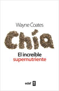 CHIA. EL INCREÍBLE SUPERNUTRIENTE. | 9788441432482 | WAYNE COATES | Llibres Parcir | Llibreria Parcir | Llibreria online de Manresa | Comprar llibres en català i castellà online