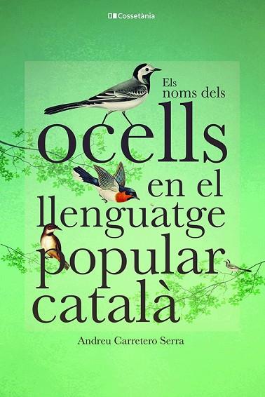 ELS NOMS DELS OCELLS EN EL LLENGUATGE POPULAR CATALÀ | 9788413562308 | CARRETERO SERRA, ANDREU | Llibres Parcir | Llibreria Parcir | Llibreria online de Manresa | Comprar llibres en català i castellà online