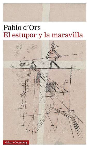 EL ESTUPOR Y LA MARAVILLA- 2023 | 9788419738288 | D'ORS, PABLO | Llibres Parcir | Librería Parcir | Librería online de Manresa | Comprar libros en catalán y castellano online