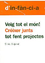 VEIG TOT EL MON CREIXER JUNTS TOT FENT PROJECTES | 9788495988409 | MAJORAL | Llibres Parcir | Librería Parcir | Librería online de Manresa | Comprar libros en catalán y castellano online