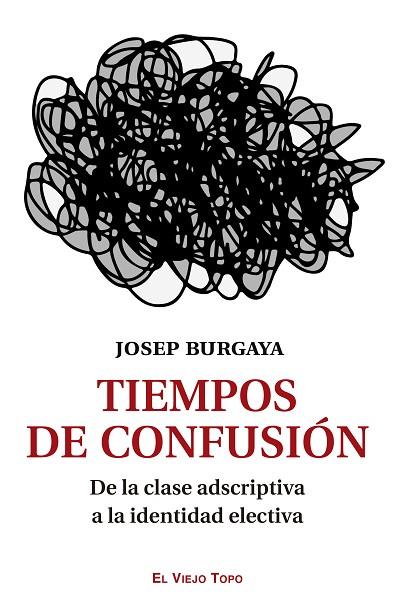 TIEMPOS DE CONFUSIÓN | 9788419778086 | BURGAYA, JOSEP | Llibres Parcir | Llibreria Parcir | Llibreria online de Manresa | Comprar llibres en català i castellà online