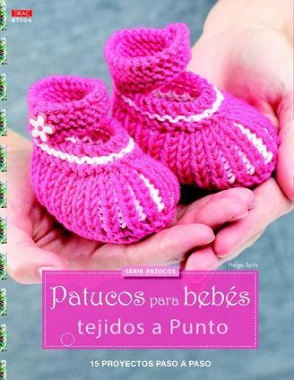 PATUCOS PARA BEBÉS TEJIDOS A PUNTO | 9788498744354 | SPITZ, HELGA | Llibres Parcir | Llibreria Parcir | Llibreria online de Manresa | Comprar llibres en català i castellà online