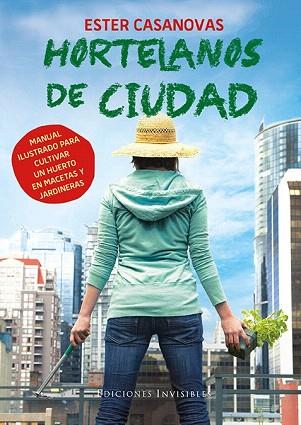 HORTELANOS DE CIUDAD | 9788494178948 | CASANOVAS I MORA, ESTER | Llibres Parcir | Llibreria Parcir | Llibreria online de Manresa | Comprar llibres en català i castellà online