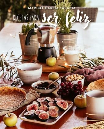 RECETAS PARA SER FELIZ | 9788419466303 | GARCÍA SARABIA, MARIBEL | Llibres Parcir | Llibreria Parcir | Llibreria online de Manresa | Comprar llibres en català i castellà online