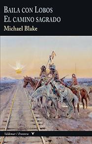 BAILA CON LOBOS & EL CAMINO SAGRADO | 9788477029038 | BLAKE, MICHAEL | Llibres Parcir | Llibreria Parcir | Llibreria online de Manresa | Comprar llibres en català i castellà online