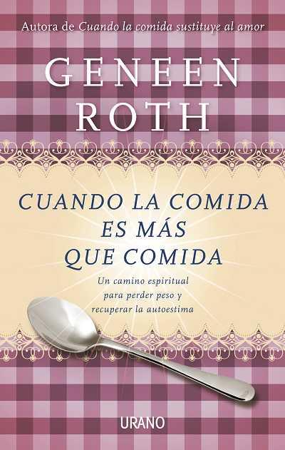 CUANDO LA COMIDA ES MAS QUE COMIDA camino espiritual perd p | 9788479537807 | ROTH GENEEN | Llibres Parcir | Llibreria Parcir | Llibreria online de Manresa | Comprar llibres en català i castellà online