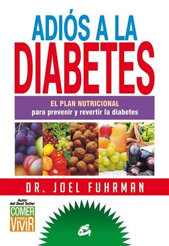 ADIÓS A LA DIABETES | 9788484455172 | FUHRMAN, JOEL | Llibres Parcir | Llibreria Parcir | Llibreria online de Manresa | Comprar llibres en català i castellà online