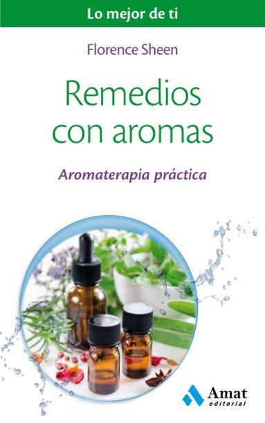 REMEDIOS CON AROMAS | 9788497359429 | SHEEN, FLORENCE | Llibres Parcir | Llibreria Parcir | Llibreria online de Manresa | Comprar llibres en català i castellà online