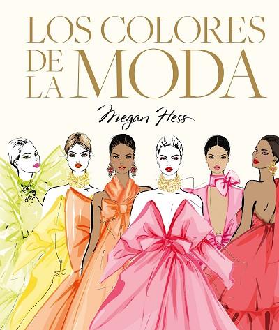 LOS COLORES DE LA MODA | 9788419875938 | HESS, MEGAN | Llibres Parcir | Librería Parcir | Librería online de Manresa | Comprar libros en catalán y castellano online