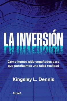 LA INVERSIÓN | 9788410469006 | DENNIS, KINGSLEY L | Llibres Parcir | Llibreria Parcir | Llibreria online de Manresa | Comprar llibres en català i castellà online