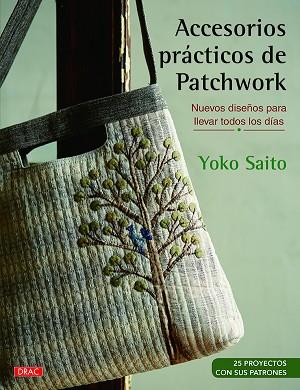 ACCESORIOS PRÁCTICOS DE PATCHWORK | 9788498746006 | SAITO, YOKO | Llibres Parcir | Llibreria Parcir | Llibreria online de Manresa | Comprar llibres en català i castellà online