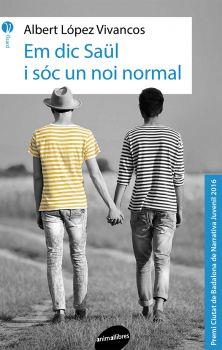 EM DIC SAUL I SOC UN NOI NORMAL TEMA : HOMOSEXUALITAT | 9788416844142 | LOPEZ VIVANCOS, ALBERT | Llibres Parcir | Llibreria Parcir | Llibreria online de Manresa | Comprar llibres en català i castellà online