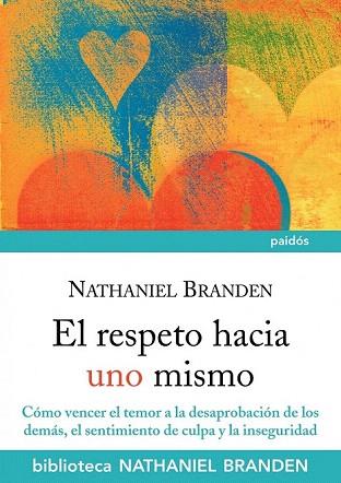 EL RESPETO HACIA UNO MISMO | 9788449325366 | BRANDEN NATHANIEL | Llibres Parcir | Llibreria Parcir | Llibreria online de Manresa | Comprar llibres en català i castellà online