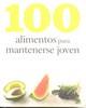 100 ALIMENTOS PARA MANTENERSE JOVEN | 9781445448268 | Llibres Parcir | Llibreria Parcir | Llibreria online de Manresa | Comprar llibres en català i castellà online