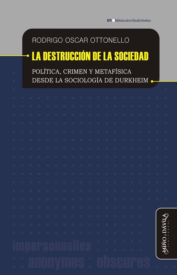 DESTRUCCIÓN DE LA SOCIEDAD. POLÍTICA, CRIMEN Y METAFÍSICA DESDE LA SOCIOLOGÍA DE DURKHEIM | PODI90280 | OTTONELLO  RODRIGO OSCAR | Llibres Parcir | Llibreria Parcir | Llibreria online de Manresa | Comprar llibres en català i castellà online