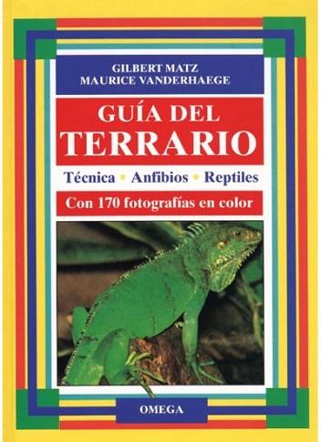 GUIA DEL TERRARIO | 9788428209977 | MATZ-VANDERHAEGE | Llibres Parcir | Llibreria Parcir | Llibreria online de Manresa | Comprar llibres en català i castellà online