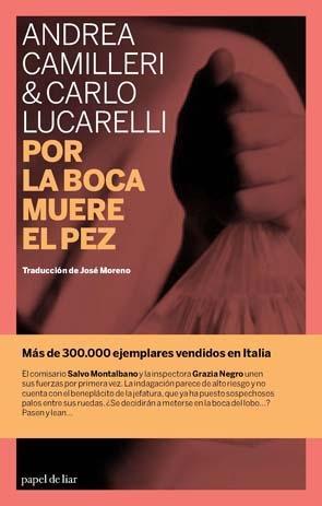 POR LA BOCA MUERE EL PEZ | 9788493667894 | ANDREA CAMILLERI CARLO LUCARELLI | Llibres Parcir | Llibreria Parcir | Llibreria online de Manresa | Comprar llibres en català i castellà online