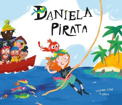 DANIELA PIRATA | 9788417123116 | SUSANNA ISERN | Llibres Parcir | Llibreria Parcir | Llibreria online de Manresa | Comprar llibres en català i castellà online