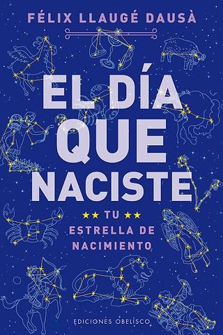 EL DÍA QUE NACISTE | 9788497778879 | LLAUGÉ DAUSÁ, FELIX | Llibres Parcir | Llibreria Parcir | Llibreria online de Manresa | Comprar llibres en català i castellà online