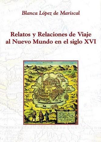 RELATOS Y RELACIONES DE VIAJE AL NUEVO MUNDO SIGLO XVI | 9788486547691 | LOPEZ DE MARISCAL | Llibres Parcir | Llibreria Parcir | Llibreria online de Manresa | Comprar llibres en català i castellà online