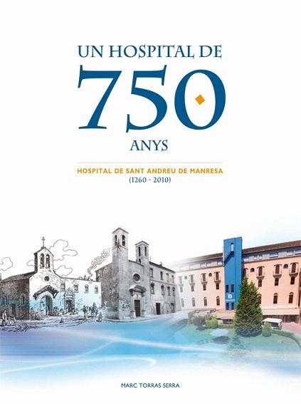 HOSPITAL ST ANDREU MANRESA UN HOSPITAL DE 750 ANYS | 9788492571437 | TORRAS SERRA MARC | Llibres Parcir | Llibreria Parcir | Llibreria online de Manresa | Comprar llibres en català i castellà online