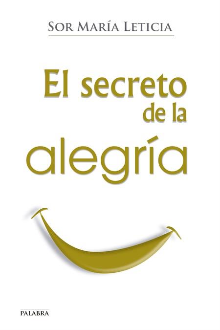 EL SECRETO DE LA ALEGRÍA | 9788498409680 | LETICIA, SOR MARÍA | Llibres Parcir | Llibreria Parcir | Llibreria online de Manresa | Comprar llibres en català i castellà online