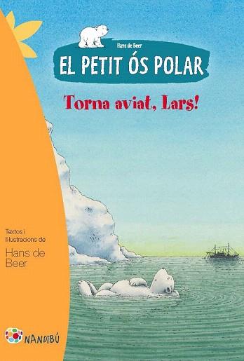 EL PETIT OS POLAR 1 : TORNA AVIAT, LARS | 9788499755281 | DE BEER, HANS | Llibres Parcir | Llibreria Parcir | Llibreria online de Manresa | Comprar llibres en català i castellà online