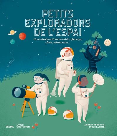 PETITS EXPLORADORS DE L'ESPAI | 9788417757076 | PARKER, STEVE/DE SANTIS, ANDREA | Llibres Parcir | Llibreria Parcir | Llibreria online de Manresa | Comprar llibres en català i castellà online