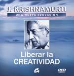 LIBERAR LA CREATIVIDAD + DVD | 9788484453017 | J KRISHNAMURTI | Llibres Parcir | Llibreria Parcir | Llibreria online de Manresa | Comprar llibres en català i castellà online