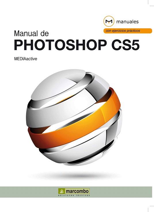 MANUAL DE PHOTOSHOP CS5 con ejercicios practicos | 9788426717283 | MEDIACTIVE | Llibres Parcir | Llibreria Parcir | Llibreria online de Manresa | Comprar llibres en català i castellà online