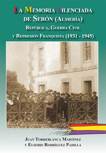 La memoria silenciada de Serón (Almeria) | 9788415387138 | Torreblanca Martinéz, Juan/Rodríguez Padilla, Eusebio | Llibres Parcir | Llibreria Parcir | Llibreria online de Manresa | Comprar llibres en català i castellà online