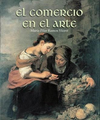 El comercio en el arte | 9788497857901 | María Pilar Ramos Vicent | Llibres Parcir | Llibreria Parcir | Llibreria online de Manresa | Comprar llibres en català i castellà online