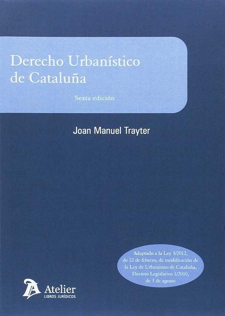 DERECHO URBANISTICO DE CATALUÑA.6ª EDICIÓN | 9788416652259 | TRAYTER JIMÉNEZ, JOAN MANUEL | Llibres Parcir | Llibreria Parcir | Llibreria online de Manresa | Comprar llibres en català i castellà online