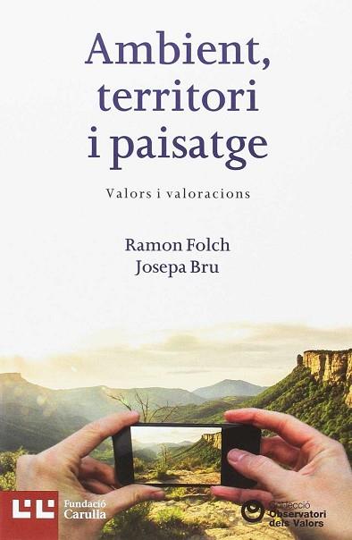 AMBIENT, TERRITORI I PAISATGE: VALORS I VALORACIONS | 9788472268784 | FOLCH, RAMON / BRU, JOSEPA | Llibres Parcir | Llibreria Parcir | Llibreria online de Manresa | Comprar llibres en català i castellà online