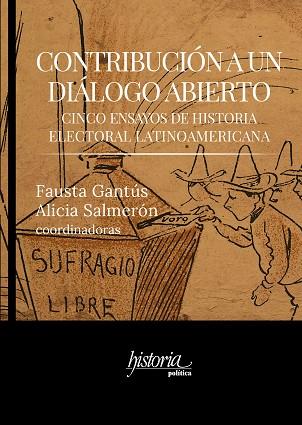 CONTRIBUCIÓN A UN DIÁLOGO ABIERTO. CINCO ENSAYOS DE HISTORIA ELECTORAL LATINOAMERICANA | PODI124536 | GANTÚS  FAUSTA | Llibres Parcir | Llibreria Parcir | Llibreria online de Manresa | Comprar llibres en català i castellà online