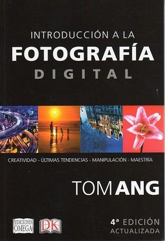 INTRODUCCIÓN A LA FOTOGRAFÍA DIGITAL | 9788428216081 | ANG, TOM | Llibres Parcir | Llibreria Parcir | Llibreria online de Manresa | Comprar llibres en català i castellà online