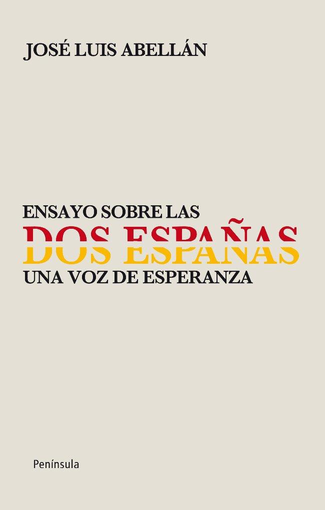 ENSAYO SOBRE DOS ESPAÑAS | 9788499421056 | ABELLAN JOSE LUIS | Llibres Parcir | Llibreria Parcir | Llibreria online de Manresa | Comprar llibres en català i castellà online