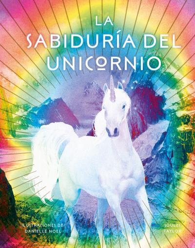 LA SABIDURíA DEL UNICORNIO | 9788416344215 | NOEL, DANIELLE/TAYLOR, JOULES | Llibres Parcir | Llibreria Parcir | Llibreria online de Manresa | Comprar llibres en català i castellà online