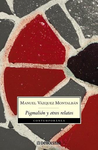 PIGMALION Y OTROS RELATOS DE BOLSILLO | 9788497936125 | VAZQUEZ MONTALBAN MANUEL | Llibres Parcir | Llibreria Parcir | Llibreria online de Manresa | Comprar llibres en català i castellà online