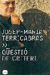 QUESTIO DE CRITERI | 9788496499003 | TERRICABRAS | Llibres Parcir | Llibreria Parcir | Llibreria online de Manresa | Comprar llibres en català i castellà online